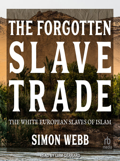 Title details for The Forgotten Slave Trade by Simon Webb - Available